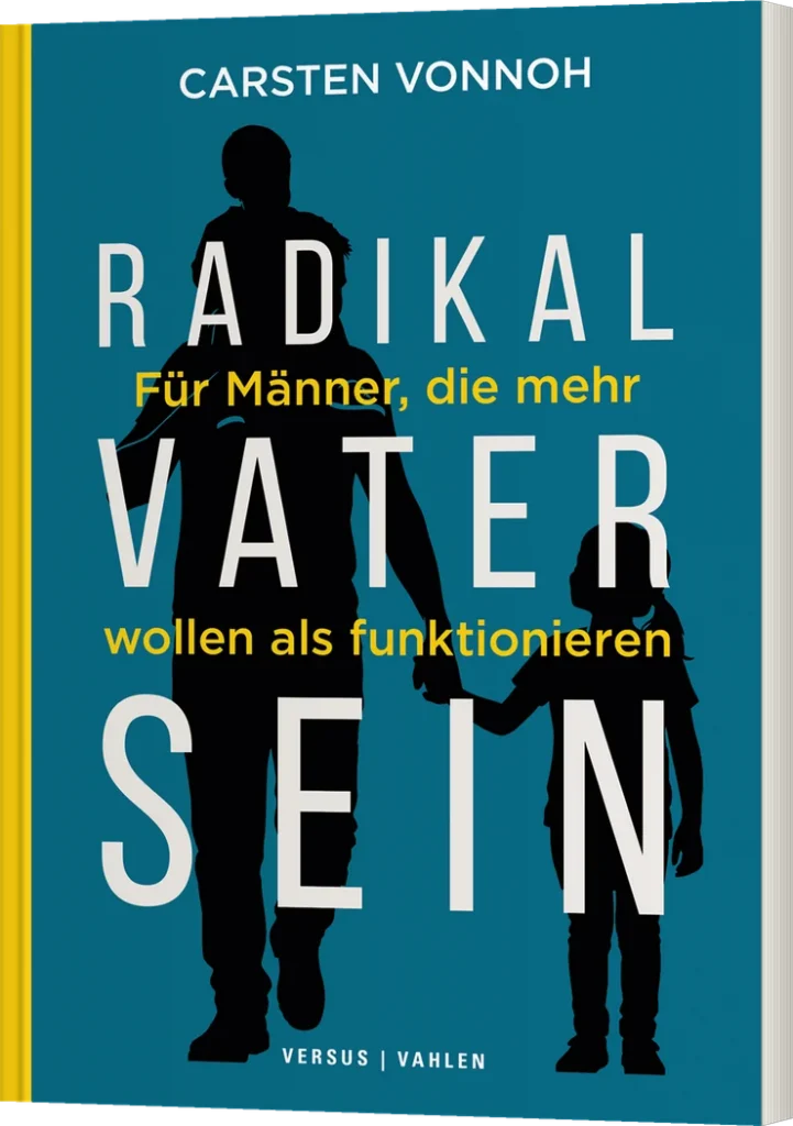 Buchcover Radikal Vater sein von Carsten Vonnoh
