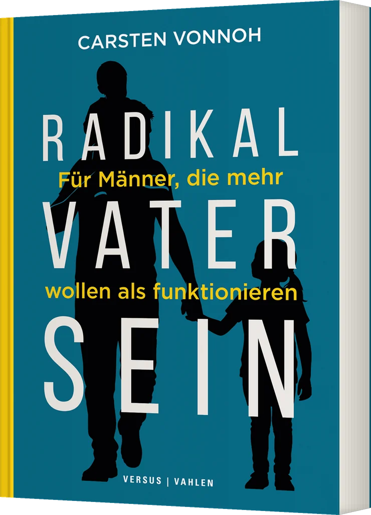 Buchcover Radikal Vater sein von Carsten Vonnoh